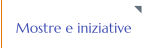 Mostre e iniziative